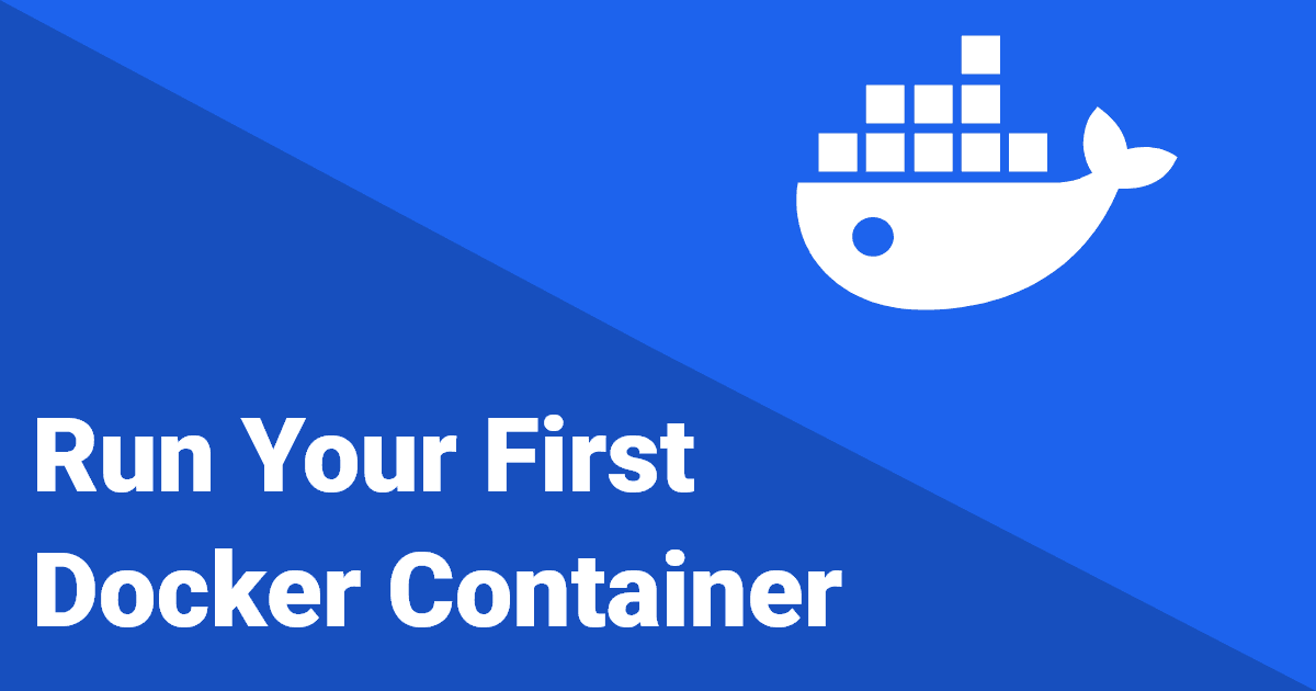 Run Your First Docker Container: Understanding the Magic Behind the Scenes
